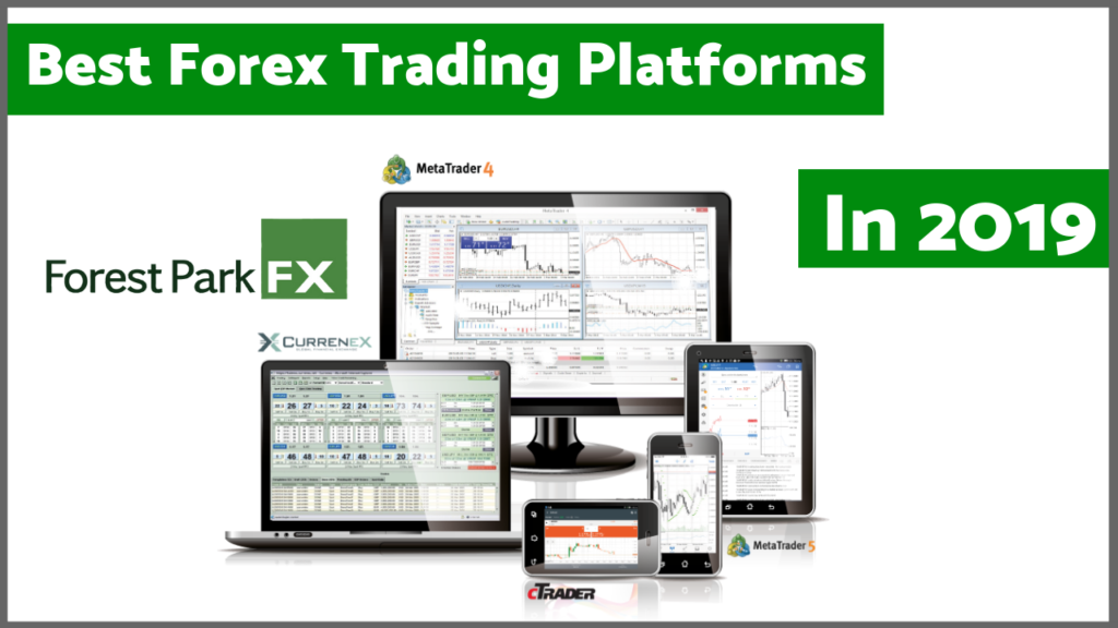 The Best Forex Trading Platforms To Trade Fx For 2019 Forest Park Fx